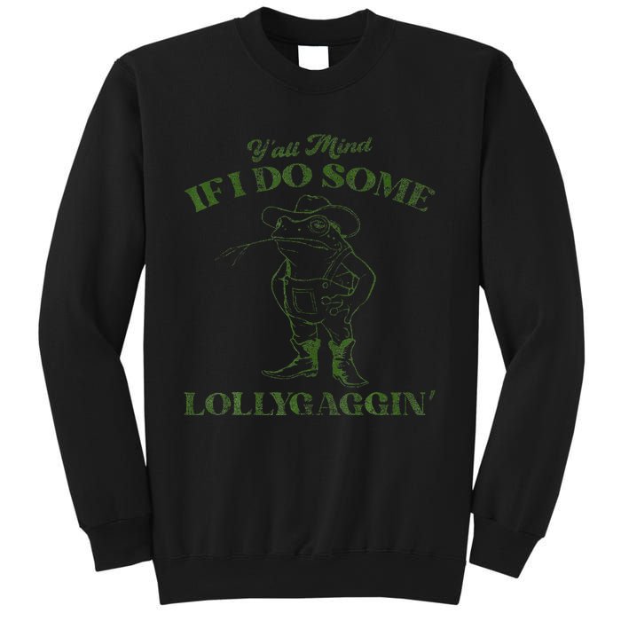 YAll Mind If I Do Some Lollygagging Sweatshirt