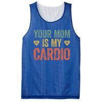 Your Mom Is My Cardio Funny Saying Meaningful Gift Mesh Reversible Basketball Jersey Tank