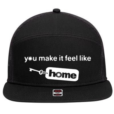 You Make It Feel Like Home 7 Panel Mesh Trucker Snapback Hat