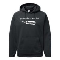 You Make It Feel Like Home Performance Fleece Hoodie