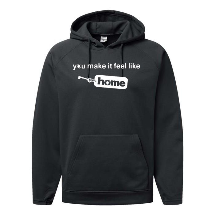 You Make It Feel Like Home Performance Fleece Hoodie