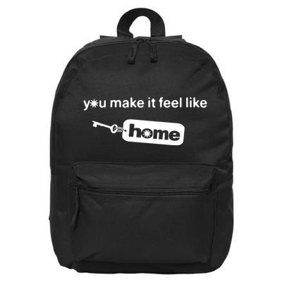 You Make It Feel Like Home 16 in Basic Backpack