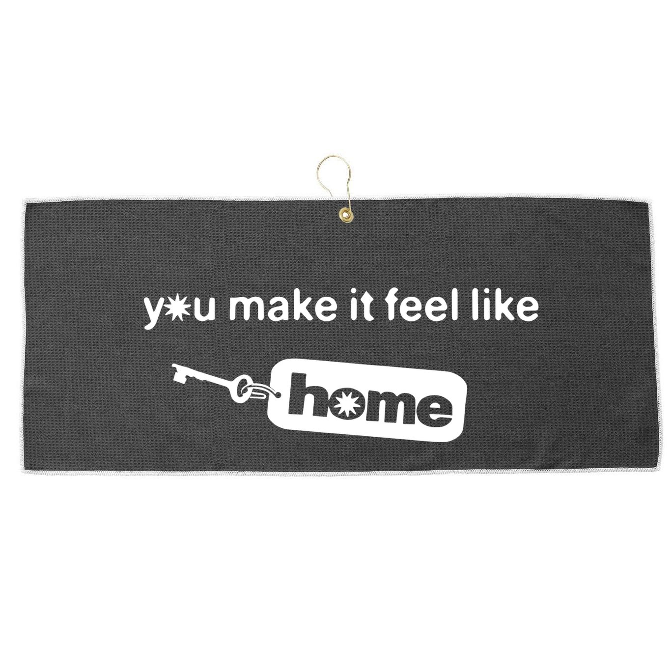 You Make It Feel Like Home Large Microfiber Waffle Golf Towel