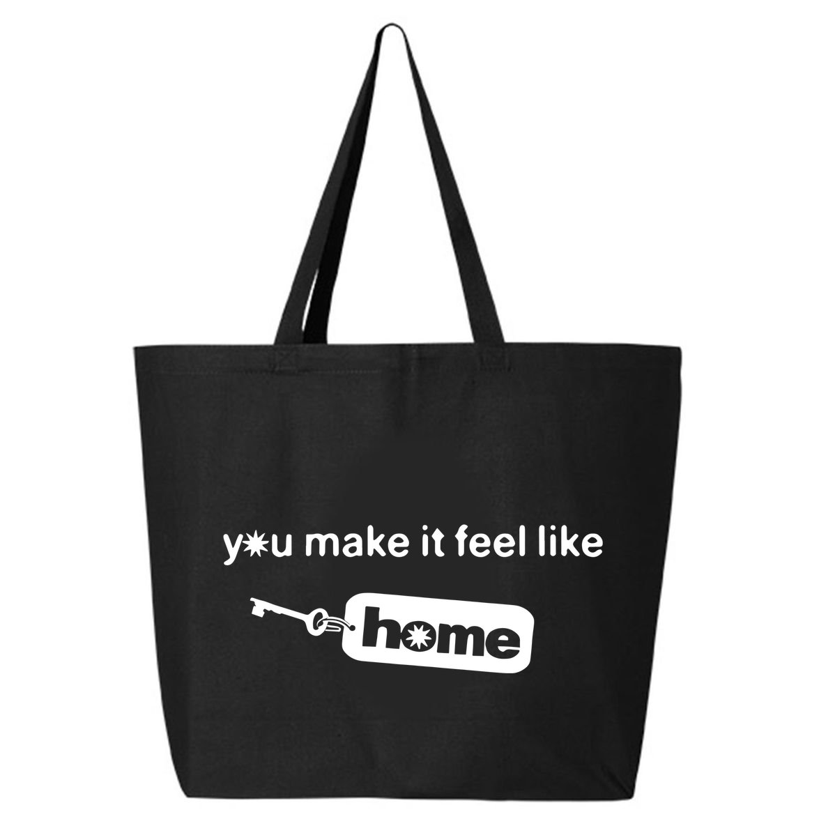 You Make It Feel Like Home 25L Jumbo Tote