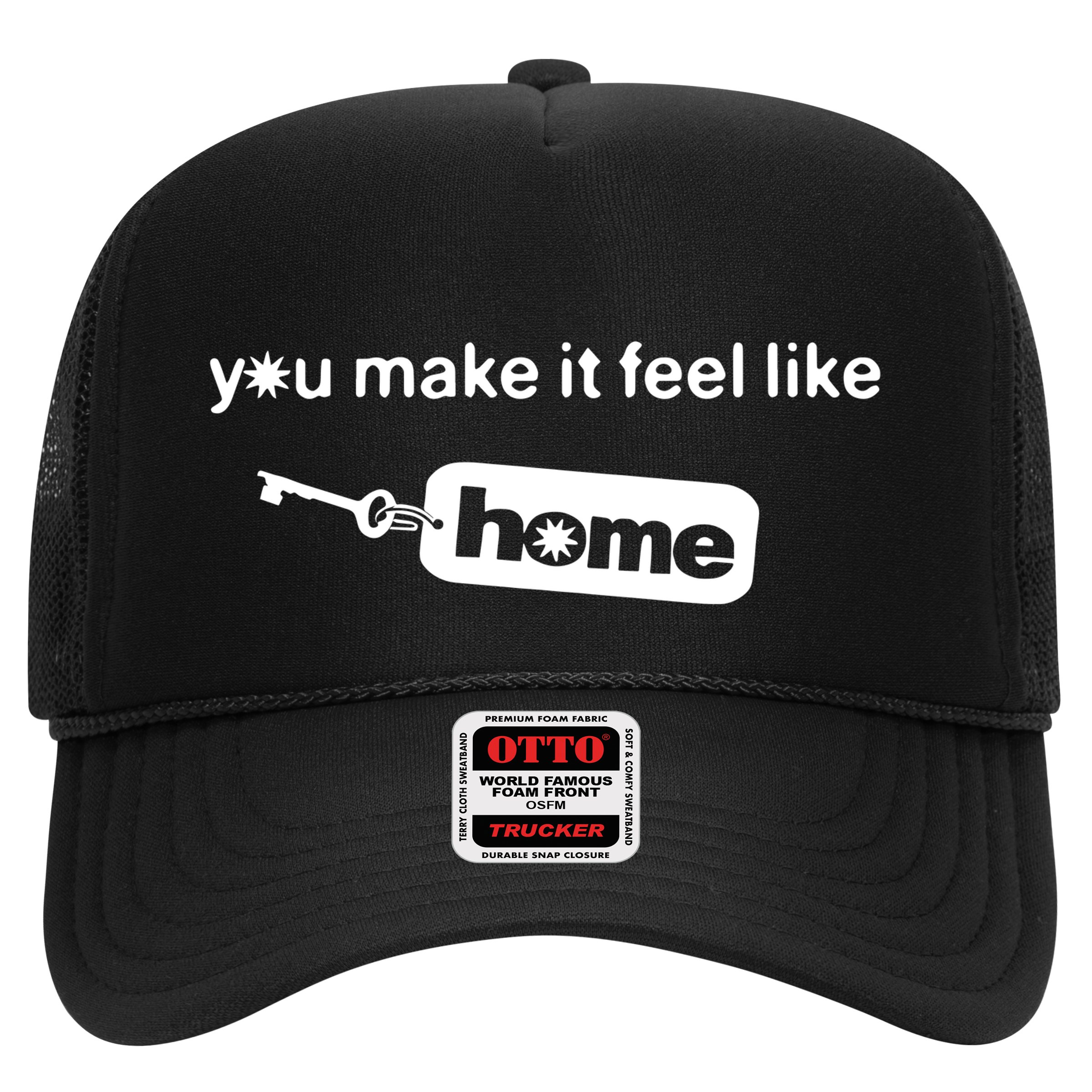 You Make It Feel Like Home Hat