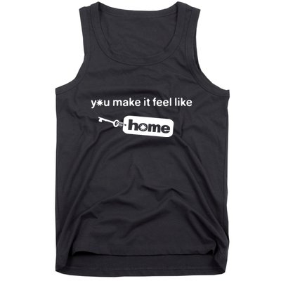 You Make It Feel Like Home Tank Top