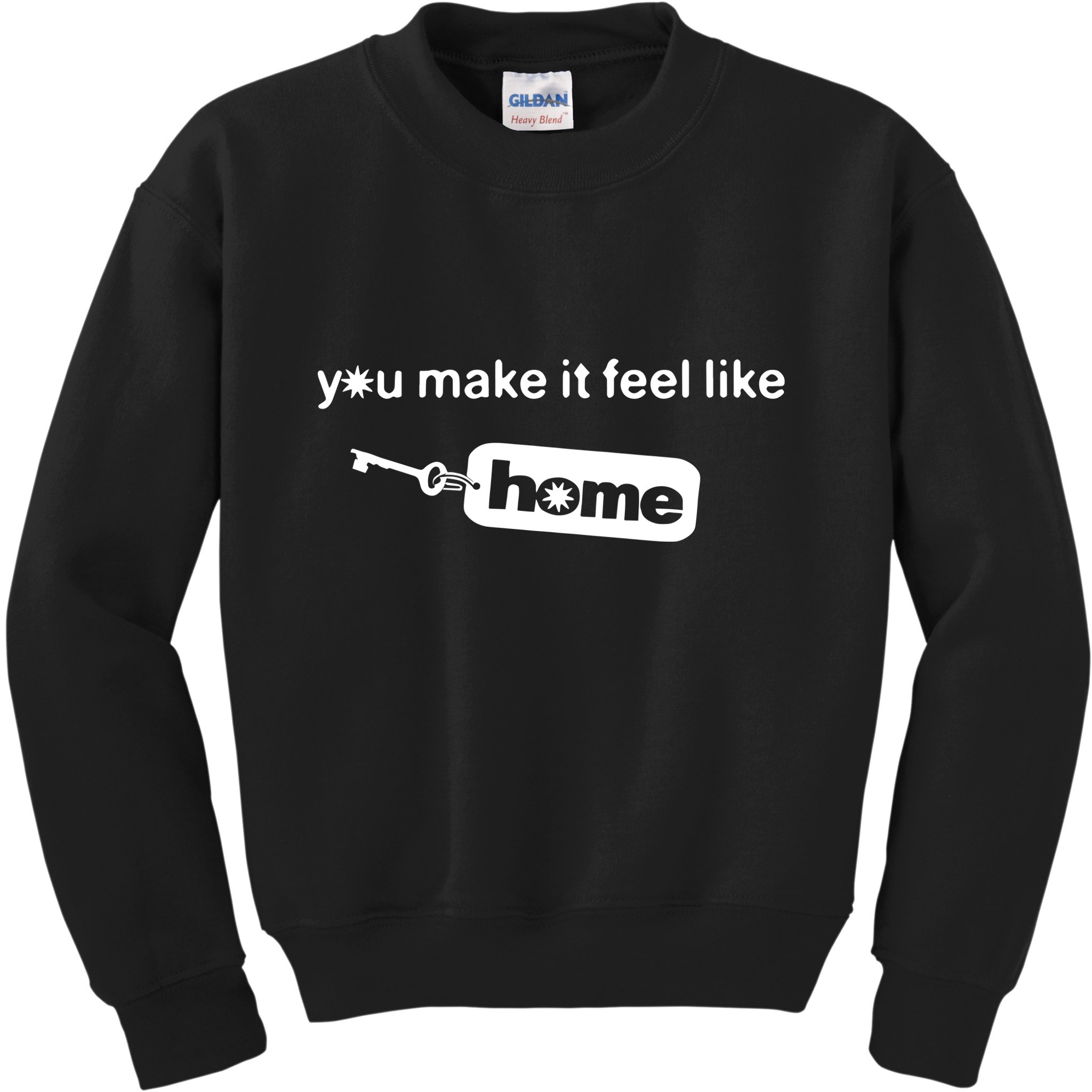You Make It Feel Like Home Kids Sweatshirt