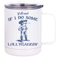 YAll Mind If I Do Some Lollygagging Funny Cowboy Frog 12 oz Stainless Steel Tumbler Cup