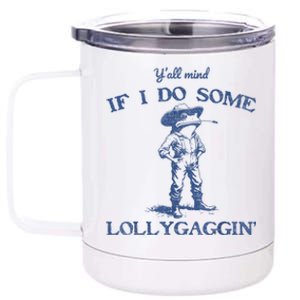 YAll Mind If I Do Some Lollygagging Funny Cowboy Frog 12 oz Stainless Steel Tumbler Cup