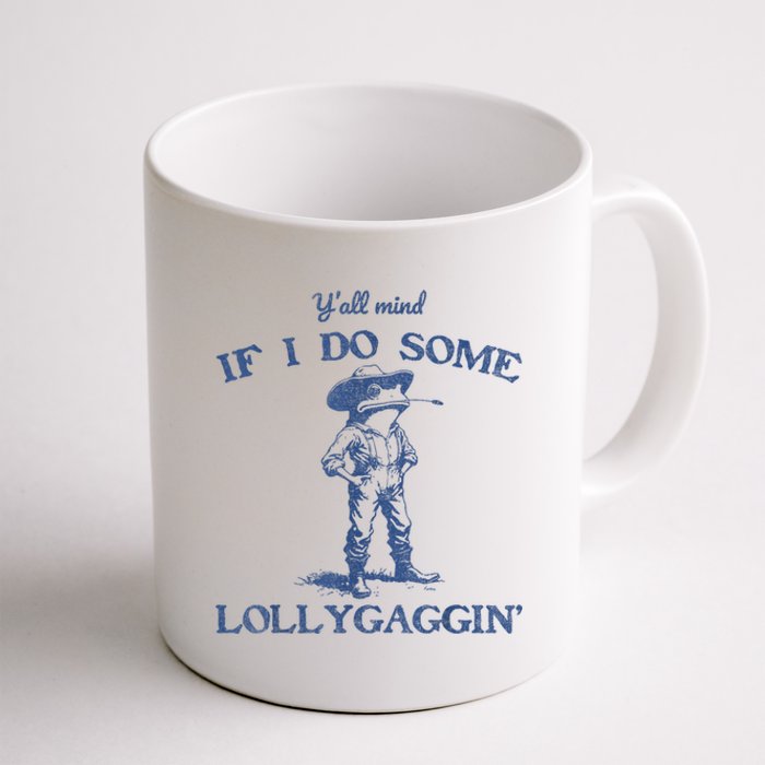 YAll Mind If I Do Some Lollygagging Funny Cowboy Frog Coffee Mug