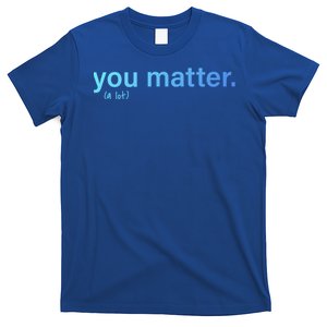 You Matter Kindness Gift T-Shirt