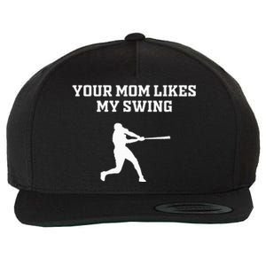 Your Mom Likes My Swing Baseball Funny Gift Drip Rizz Wool Snapback Cap