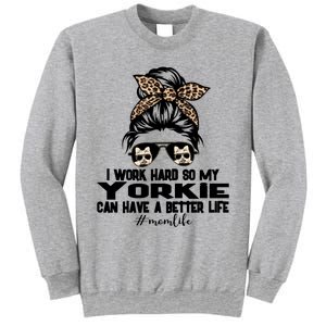 Yorkie Mom Life Messy Bun Hair I Work Hard Funny Great Gift Sweatshirt