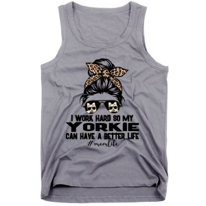 Yorkie Mom Life Messy Bun Hair I Work Hard Funny Great Gift Tank Top