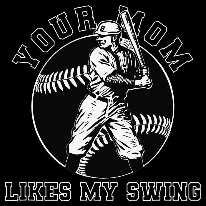 Your Mom Likes My Swing Funny Baseball Tank Top