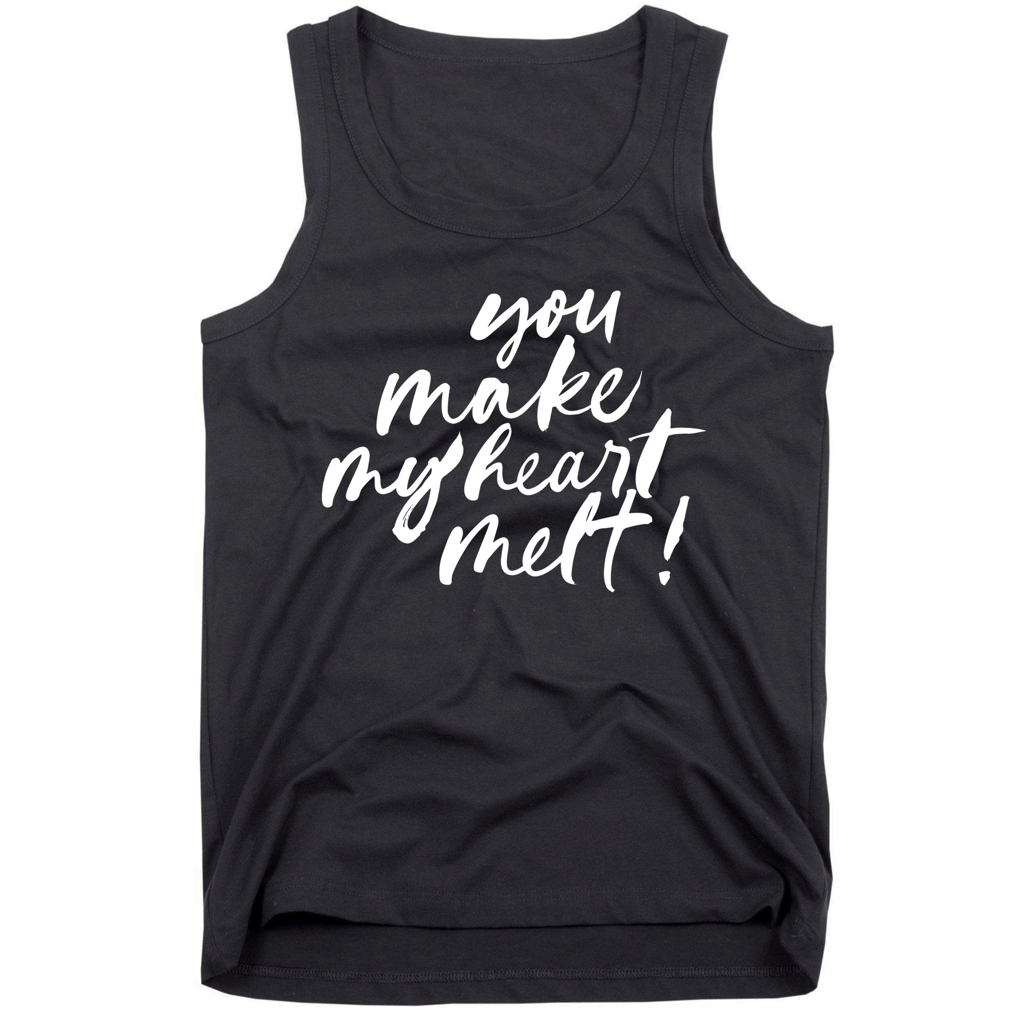 You Make My Heart Melt Cute Gift Tank Top