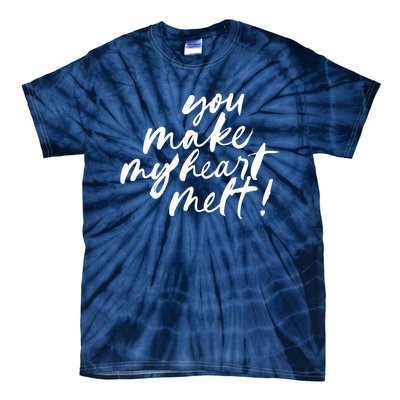 You Make My Heart Melt Cute Gift Tie-Dye T-Shirt