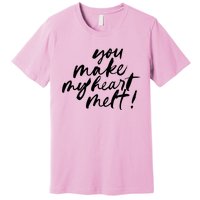 You Make My Heart Melt Cute Gift Premium T-Shirt