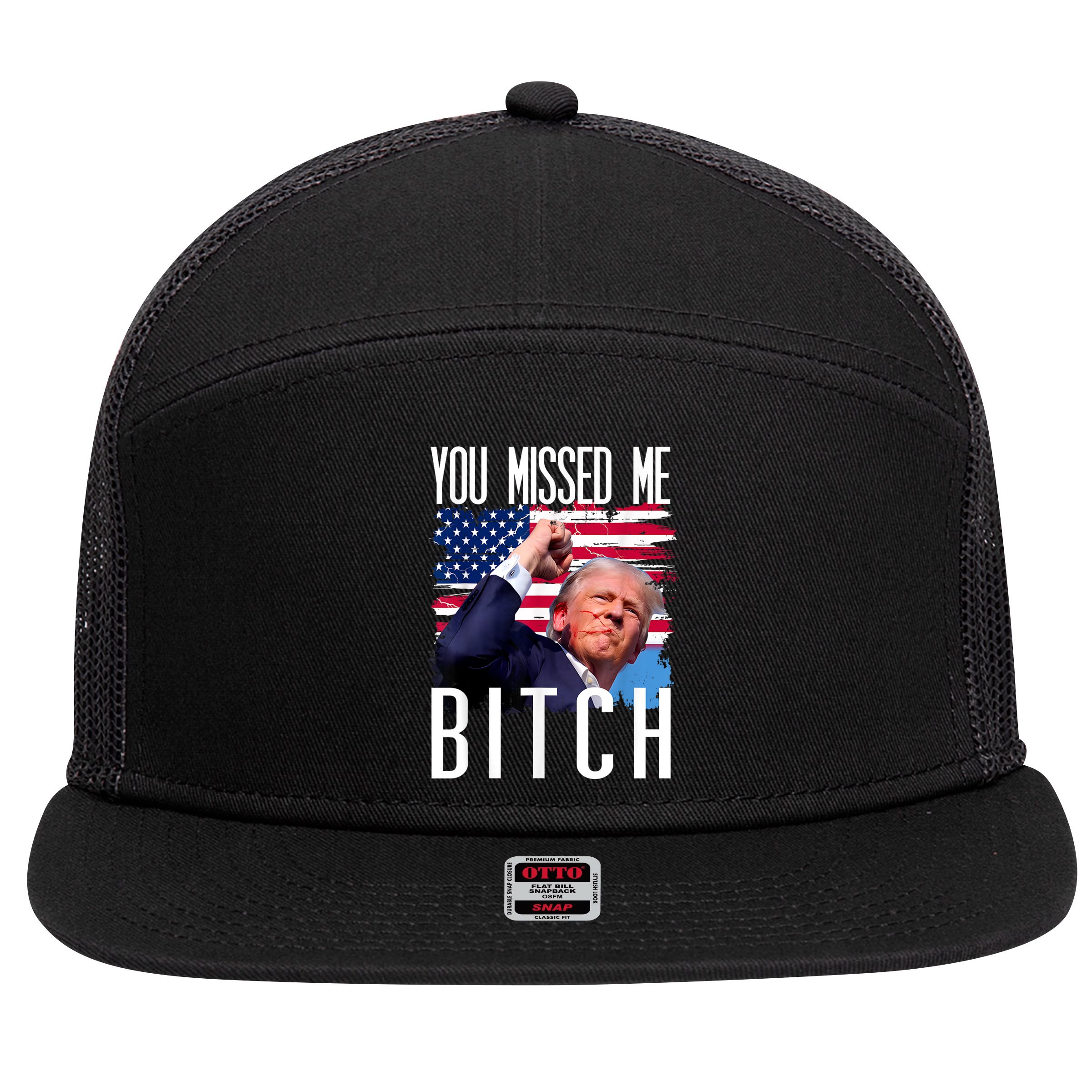 You Missed Me Bitch Trump 2024 Survived Election Rally 7 Panel Mesh Trucker Snapback Hat