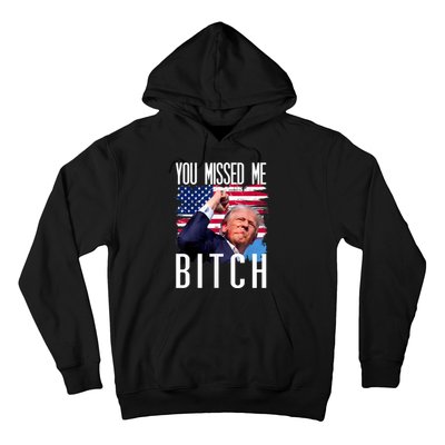 You Missed Me Bitch Trump 2024 Survived Election Rally Hoodie