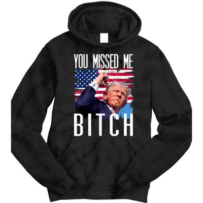 You Missed Me Bitch Trump 2024 Survived Election Rally Tie Dye Hoodie