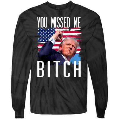 You Missed Me Bitch Trump 2024 Survived Election Rally Tie-Dye Long Sleeve Shirt