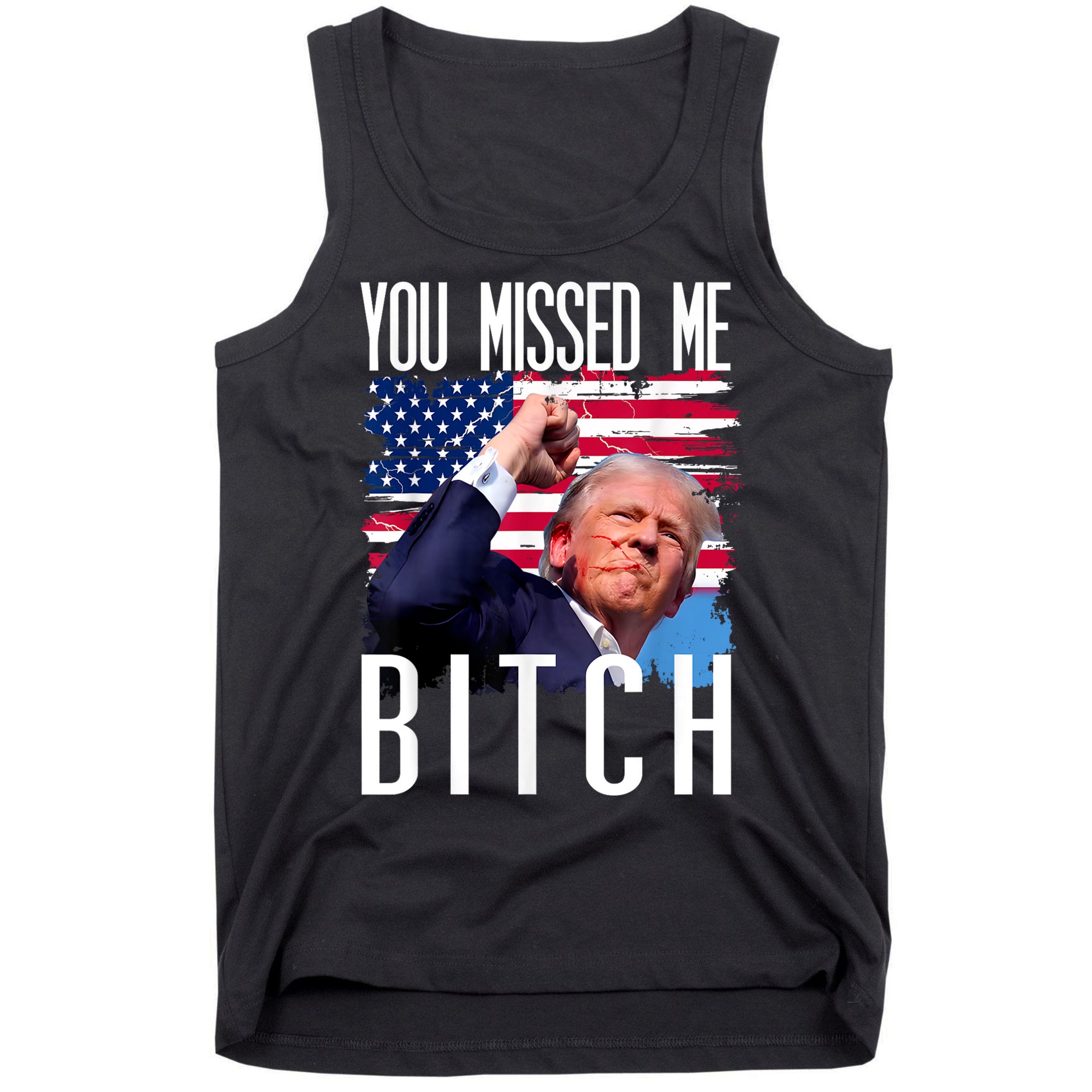 You Missed Me Bitch Trump 2024 Survived Election Rally Tank Top