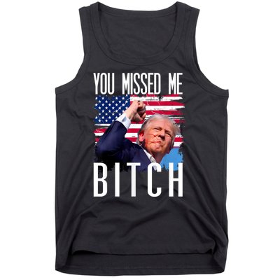 You Missed Me Bitch Trump 2024 Survived Election Rally Tank Top