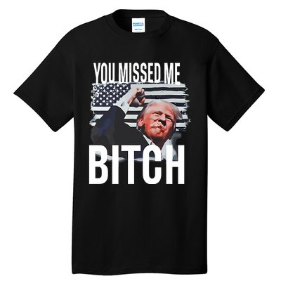 You Missed Me Trump Tall T-Shirt