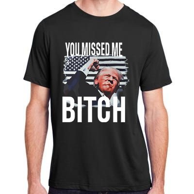 You Missed Me Trump Adult ChromaSoft Performance T-Shirt