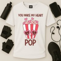 You Make My Heart Pop Funny Popcorn Performance Shirt