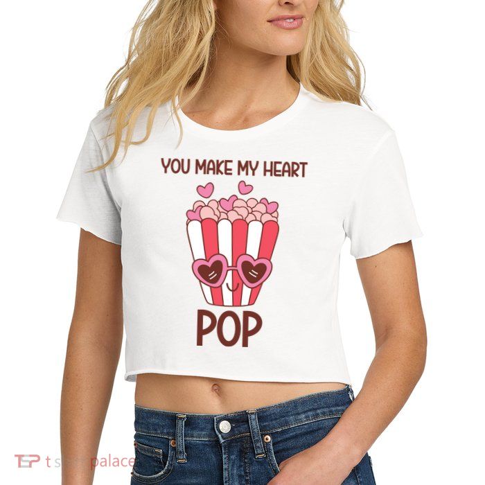 You Make My Heart Pop Funny Popcorn Crop Top