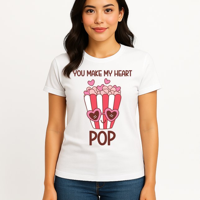 You Make My Heart Pop Funny Popcorn Womens T-Shirt