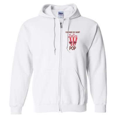 You Make My Heart Pop Funny Popcorn Full Zip Hoodie