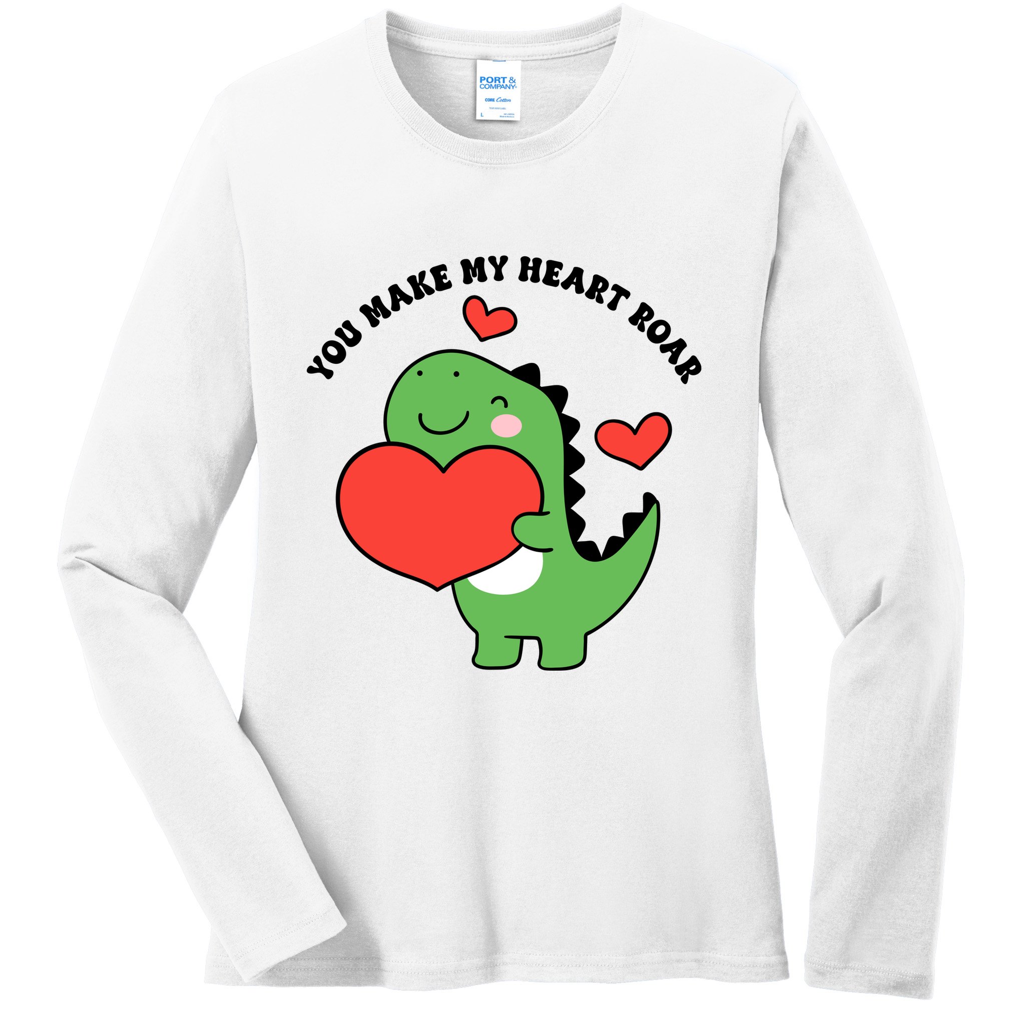 You Make My Heart Roar Valentines Day Cute Dinosaur Ladies Long Sleeve Shirt
