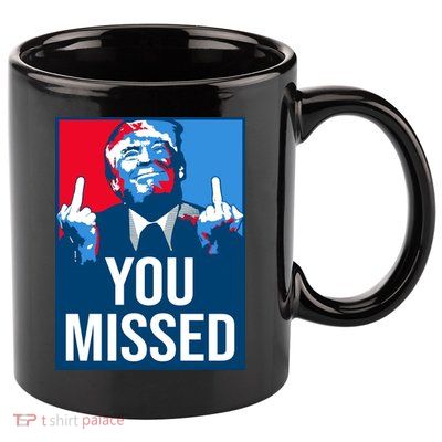 You Missed Middle Finger Donald Trump Usa Patriotic 11oz C Handle Ceramic Mug