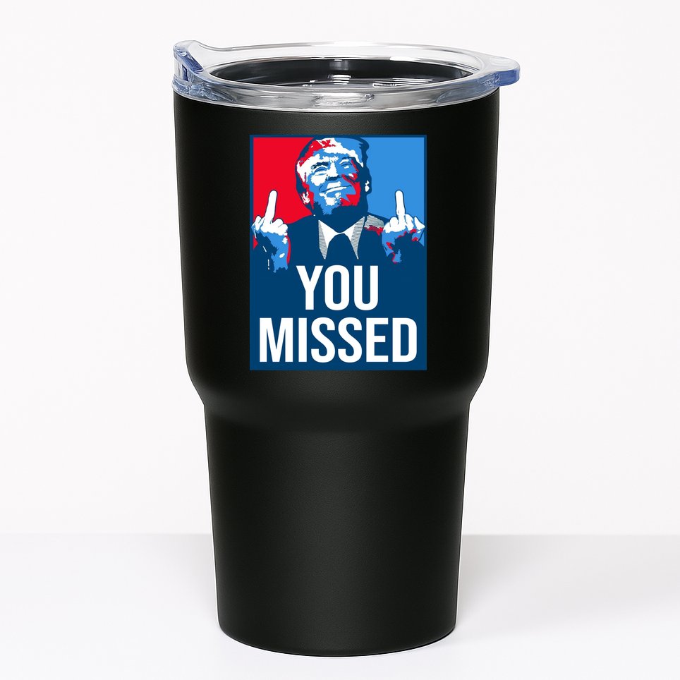 You Missed Middle Finger Donald Trump Usa Patriotic Tumbler