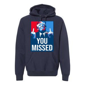 You Missed Middle Finger Donald Trump Usa Patriotic Premium Hoodie