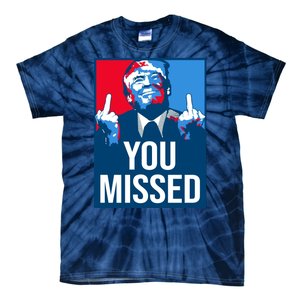 You Missed Middle Finger Donald Trump Usa Patriotic Tie-Dye T-Shirt