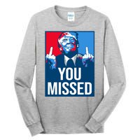 You Missed Middle Finger Donald Trump Usa Patriotic Tall Long Sleeve T-Shirt