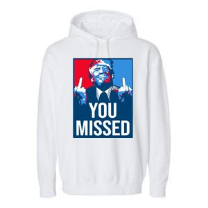 You Missed Middle Finger Donald Trump Usa Patriotic Garment-Dyed Fleece Hoodie