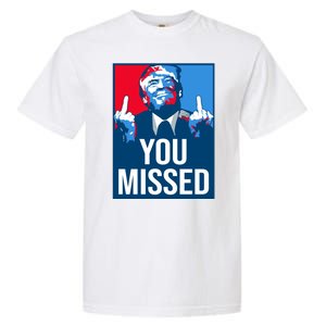 You Missed Middle Finger Donald Trump Usa Patriotic Garment-Dyed Heavyweight T-Shirt