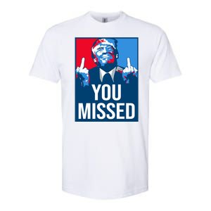 You Missed Middle Finger Donald Trump Usa Patriotic Softstyle CVC T-Shirt