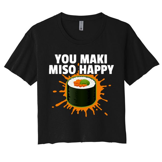 You Maki Miso Happy Japanese Food Foodie Funny Sushi Lover Gift Crop Top