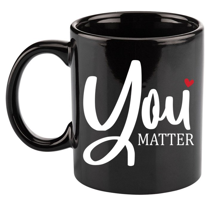 You Matter Mental Health Awareness 11oz C Handle Ceramic Mug