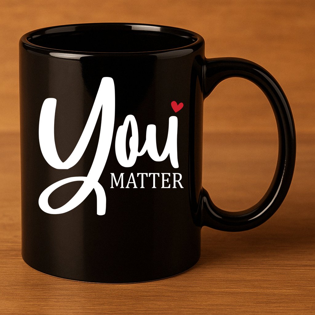 You Matter Mental Health Awareness 11oz C Handle Ceramic Mug