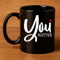 You Matter Mental Health Awareness 11oz C Handle Ceramic Mug