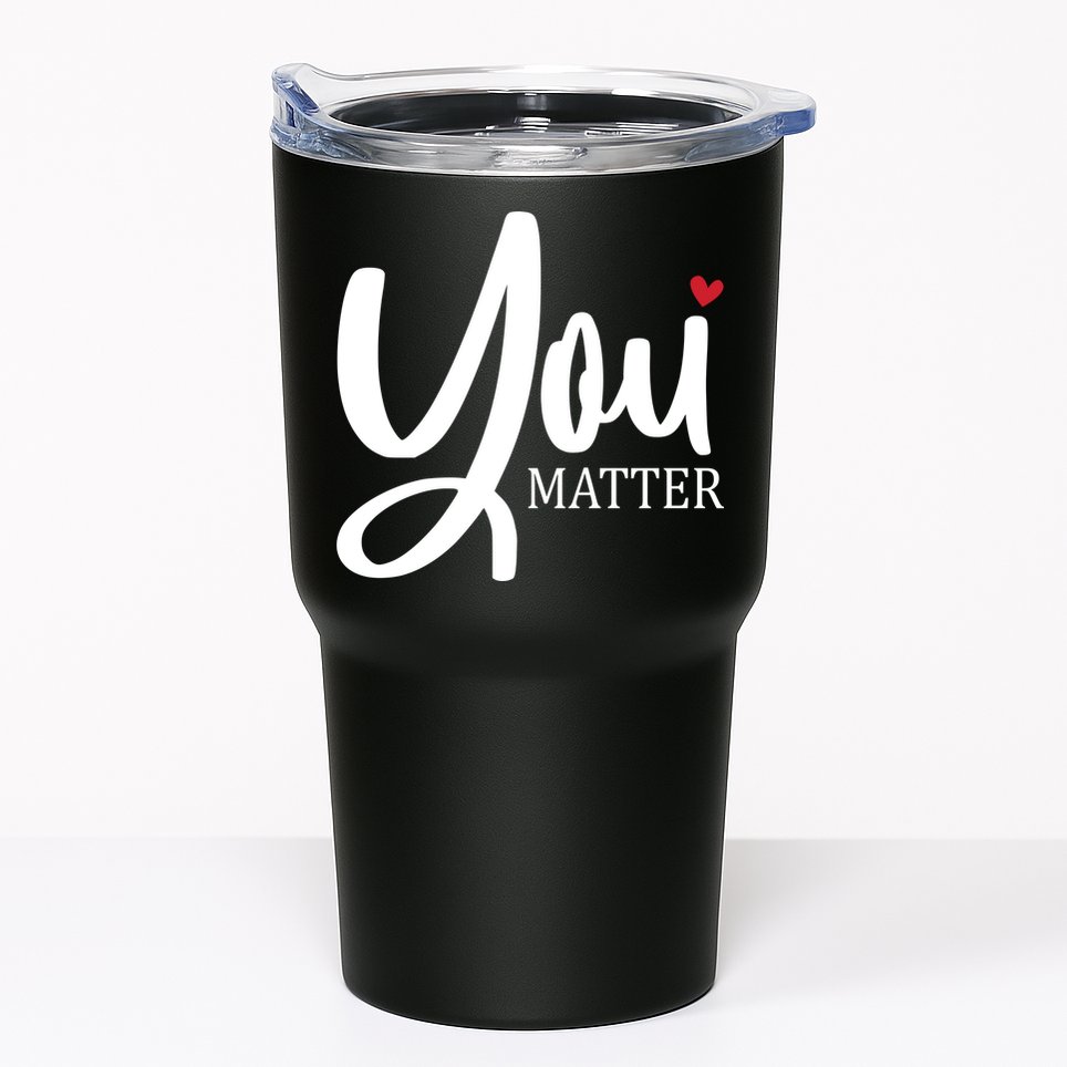 You Matter Mental Health Awareness Tumbler