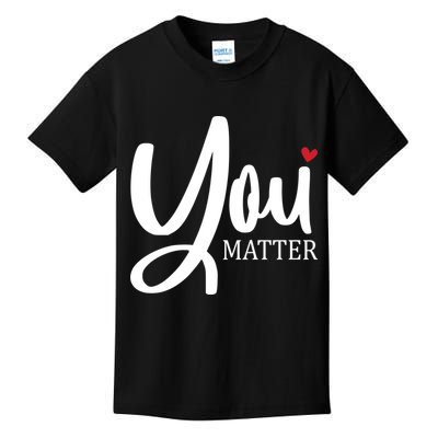 You Matter Mental Health Awareness Kids T-Shirt