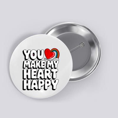 You Make My Heart Happy For Children Button